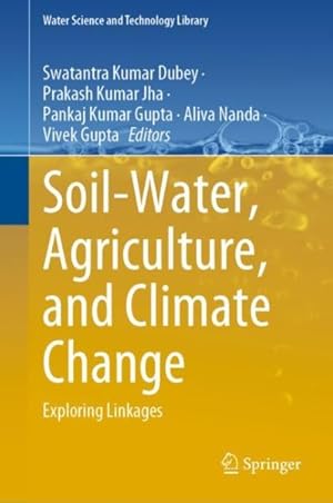 Seller image for Soil-Water, Agriculture, and Climate Change : Exploring Linkages for sale by GreatBookPrices