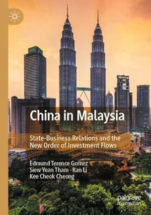 Imagen del vendedor de China in Malaysia : State-business Relations and the New Order of Investment Flows a la venta por GreatBookPrices