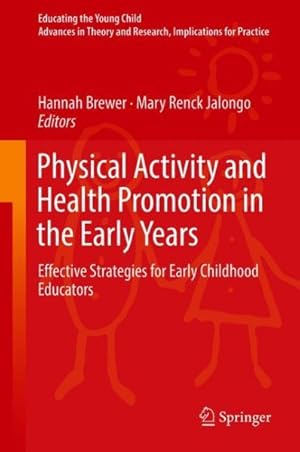 Seller image for Physical Activity and Health Promotion in the Early Years : Effective Strategies for Early Childhood Educators for sale by GreatBookPrices