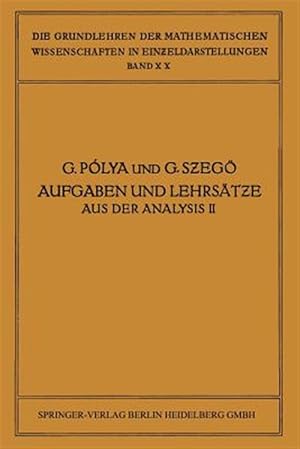 Seller image for Aufgaben Und Lehrstze Aus Der Analysis : Zweiter Band: Funktionentheorie Nullstellen Polynome Determinanten Zahlentheorie -Language: german for sale by GreatBookPrices