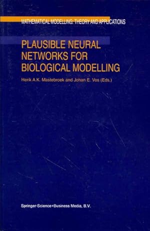 Seller image for Plausible Neural Networks for Biological Modelling for sale by GreatBookPrices