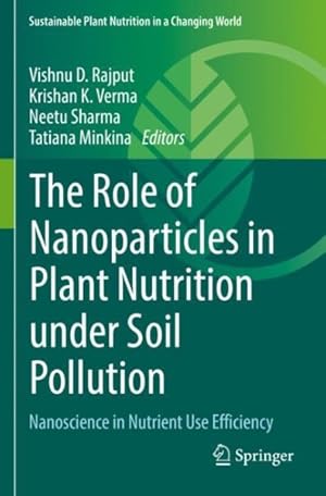 Seller image for Role of Nanoparticles in Plant Nutrition Under Soil Pollution : Nanoscience in Nutrient Use Efficiency for sale by GreatBookPrices