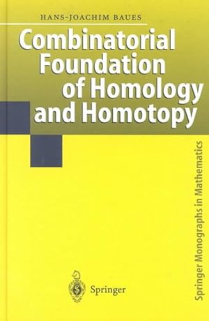 Seller image for Combinatorial Foundation of Homology and Homotopy : Applications to Spaces, Diagrams, Transformation Groups, Compactifications, Differential Algebras, Algebraic Theories, Simplicial Objects, and for sale by GreatBookPrices