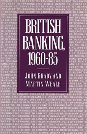 Imagen del vendedor de British Banking, 1960?85 a la venta por GreatBookPrices