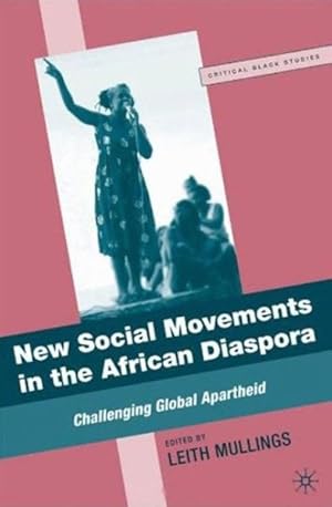 Image du vendeur pour New Social Movements in the African Diaspora : Challenging Global Apartheid mis en vente par GreatBookPrices