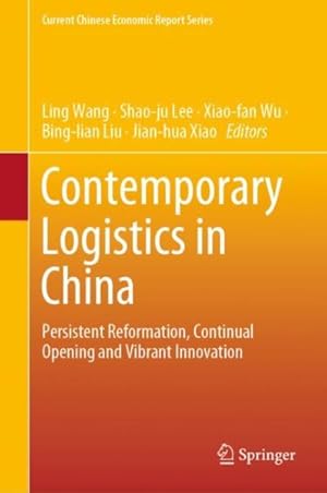 Seller image for Contemporary Logistics in China : Persistent Reformation, Continual Opening and Vibrant Innovation for sale by GreatBookPrices