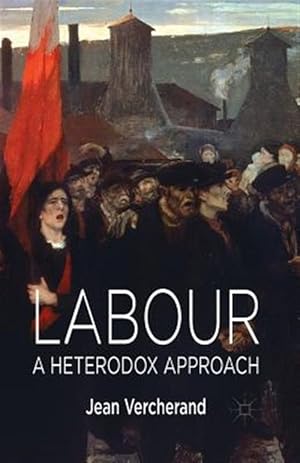 Imagen del vendedor de Labour : A Heterodox Approach a la venta por GreatBookPrices