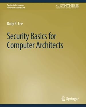 Bild des Verkufers fr Security Basics for Computer Architects zum Verkauf von GreatBookPrices