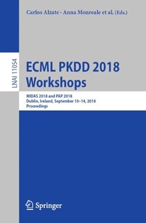 Imagen del vendedor de Ecml Pkdd 2018 Workshops : Midas 2018 and Pap 2018, Dublin, Ireland, September 10-14, 2018, Proceedings a la venta por GreatBookPrices