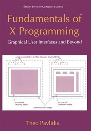 Immagine del venditore per Fundamentals of X Programming : Graphical User Interfaces and Beyond venduto da GreatBookPrices