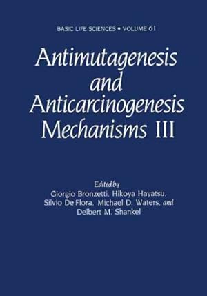 Imagen del vendedor de Antimutagenesis and Anticarcinogenesis Mechanisms III a la venta por GreatBookPrices