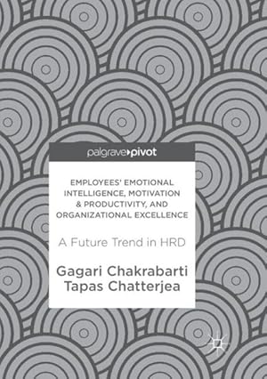 Seller image for Employees' Emotional Intelligence, Motivation & Productivity, and Organizational Excellence : A Future Trend in Hrd for sale by GreatBookPrices
