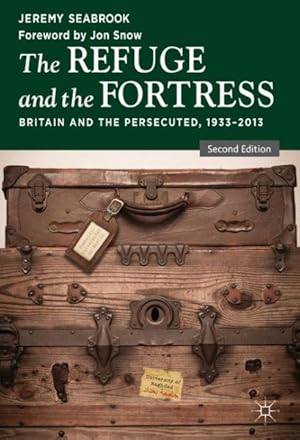 Seller image for Refuge and the Fortress : Britain and the Persecuted 1933-2013 for sale by GreatBookPrices