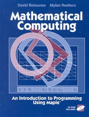 Imagen del vendedor de Mathematical Computing : An Introduction to Programming Using Maple a la venta por GreatBookPrices