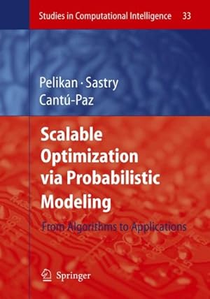 Immagine del venditore per Scalable Optimization Via Probabalistic Modeling : From Algorithms to Applications venduto da GreatBookPrices