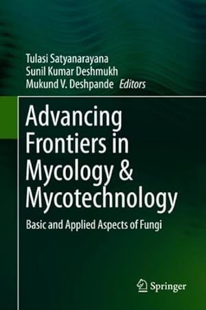 Seller image for Advancing Frontiers in Mycology & Mycotechnology : Basic and Applied Aspects of Fungi for sale by GreatBookPrices