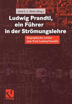 Seller image for Ludwig Prandtl, Ein Fhrer in Der Strmungslehre : Biographische Artikel Zum Werk Ludwig Prandtls -Language: german for sale by GreatBookPrices