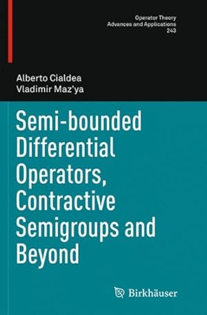 Image du vendeur pour Semi-bounded Differential Operators, Contractive Semigroups and Beyond mis en vente par GreatBookPrices