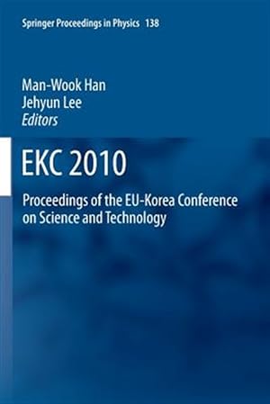 Immagine del venditore per Ekc2010 : Proceedings of the Eu-korea Conference on Science and Technology venduto da GreatBookPrices
