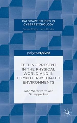Seller image for Feeling Present in the Physical World and Computer-Mediated Environments for sale by GreatBookPrices