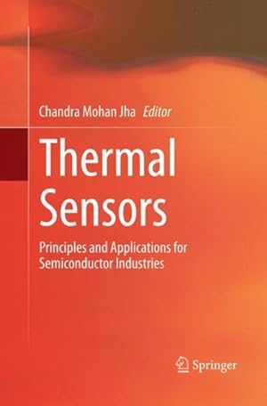Bild des Verkufers fr Thermal Sensors : Principles and Applications for Semiconductor Industries zum Verkauf von GreatBookPrices