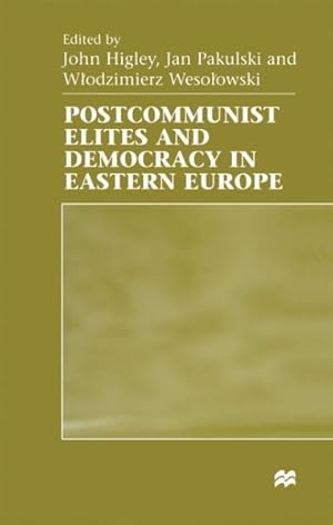 Bild des Verkufers fr Postcommunist Elites and Democracy in Eastern Europe zum Verkauf von GreatBookPrices