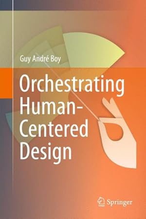 Imagen del vendedor de Orchestrating Human-centered Design a la venta por GreatBookPrices