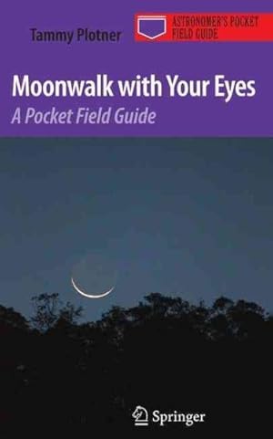 Immagine del venditore per Moonwalk With Your Eyes : A Pocket Field Guide venduto da GreatBookPrices