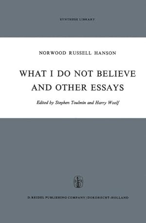 Imagen del vendedor de What I Do Not Believe and Other Essays a la venta por GreatBookPrices
