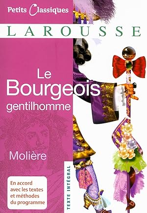 Immagine del venditore per Petits Classiques Larousse: Le Bourgeois Gentilhomme: Texte Intgral - Neubearbeitung (Petites Classiques) venduto da Dmons et Merveilles