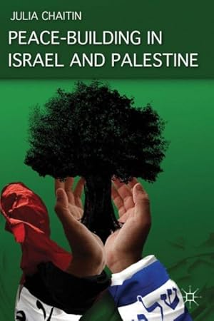 Imagen del vendedor de Peace-Building in Israel and Palestine : Social Psychology and Grassroots Initiatives a la venta por GreatBookPrices