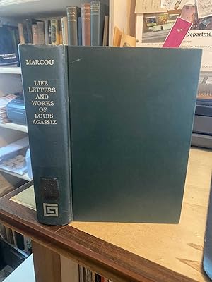 Life, Letters, and Works of Louis Agassiz (2 Volumes Bound-as-One)