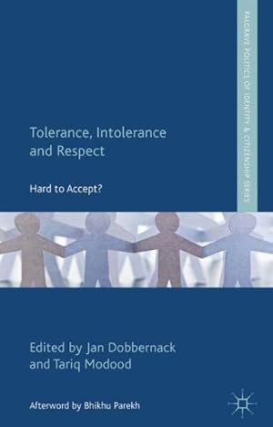 Bild des Verkufers fr Tolerance, Intolerance and Respect : Hard to Accept? zum Verkauf von GreatBookPrices