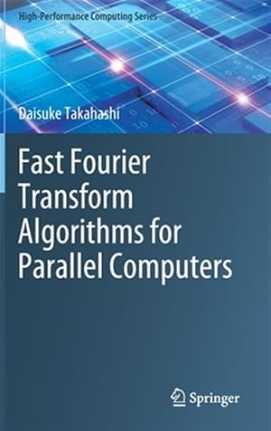 Seller image for Fast Fourier Transform Algorithms for Parallel Computers for sale by GreatBookPrices