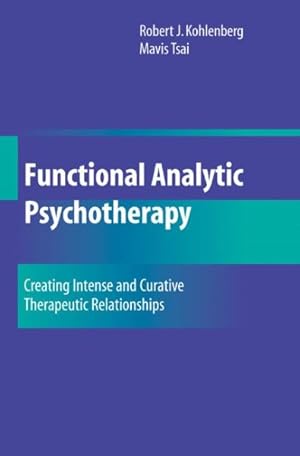 Immagine del venditore per Functional Analytic Psychotherapy : Creating Intense and Curative Therapeutic Relationships venduto da GreatBookPrices
