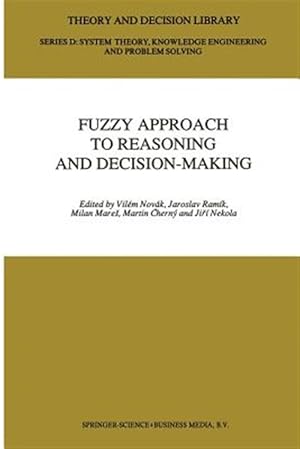 Immagine del venditore per Fuzzy Approach to Reasoning and Decision-making : Selected Papers of the International Symposium Held at Bechyne, Czechoslovakia, 25-29 June 1990 venduto da GreatBookPrices