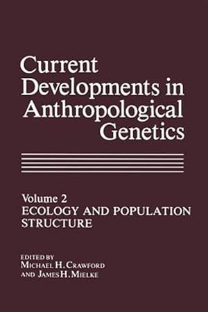 Bild des Verkufers fr Current Developments in Anthropological Genetics : Ecology and Population Structure zum Verkauf von GreatBookPrices