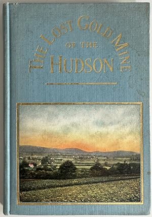 The Lost Gold Mine of the Hudson by a Summer Visitor