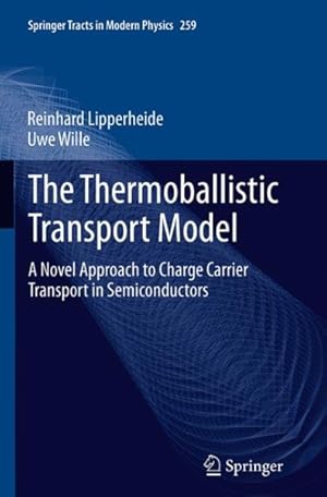 Imagen del vendedor de Thermoballistic Transport Model : A Novel Approach to Charge Carrier Transport in Semiconductors a la venta por GreatBookPrices