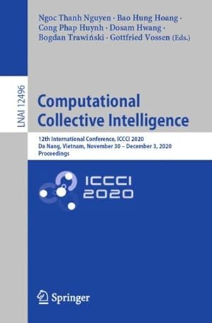 Seller image for Computational Collective Intelligence : 12th International Conference, Iccci 2020, Da Nang, Vietnam, November 30?december 3, 2020, Proceedings for sale by GreatBookPrices