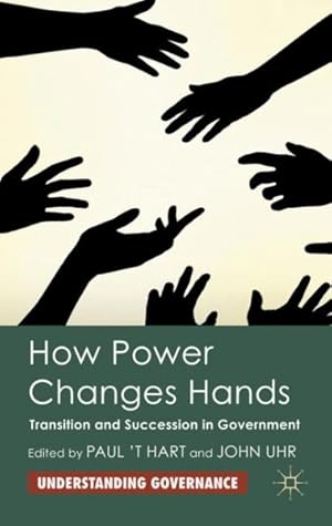 Seller image for How Power Changes Hands : Transition and Succession in Government for sale by GreatBookPrices