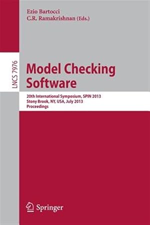 Bild des Verkufers fr Model Checking Software : 20th International Symposium, Spin 2013, Stony Brook, Ny, USA, July 8-9, 2013, Proceedings zum Verkauf von GreatBookPrices