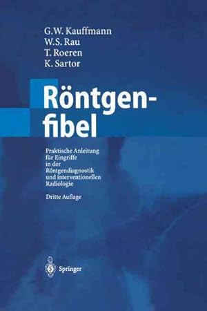 Seller image for Rntgenfibel : Praktische Anleitung Fr Eingriffe in Der Rntgendiagnostik Und Interventionellen Radiologie -Language: german for sale by GreatBookPrices