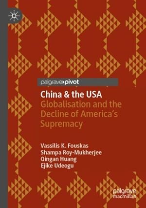 Bild des Verkufers fr China & the USA : Globalisation and the Decline of America?s Supremacy zum Verkauf von GreatBookPrices
