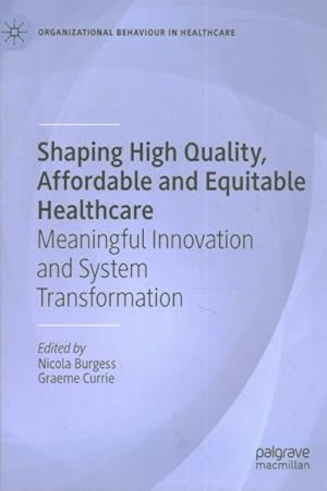 Bild des Verkufers fr Shaping High Quality, Affordable and Equitable Healthcare : Meaningful Innovation and System Transformation zum Verkauf von GreatBookPrices