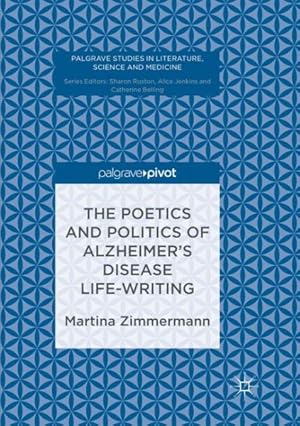 Seller image for Poetics and Politics of Alzheimer?s Disease Life-writing for sale by GreatBookPrices