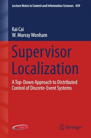 Seller image for Supervisor Localization : A Top-down Approach to Distributed Control of Discrete-event Systems for sale by GreatBookPrices