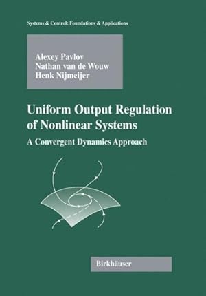 Imagen del vendedor de Uniform Output Regulation of Nonlinear Systems : A Convergent Dynamics Approach a la venta por GreatBookPrices
