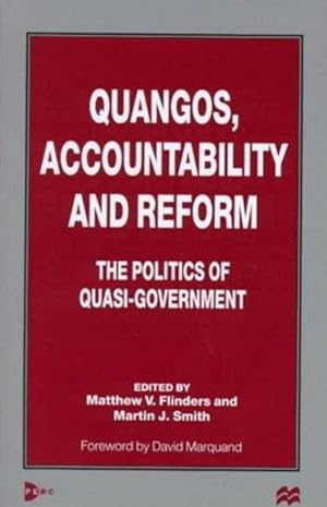 Seller image for Quangos, Accountability and Reform : The Politics of Quasi-Government for sale by GreatBookPrices