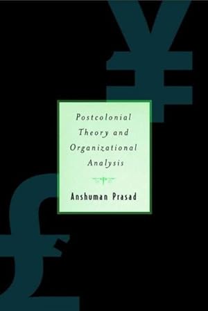 Bild des Verkufers fr Postcolonial Theory and Organizational Analysis : A Critical Engagement zum Verkauf von GreatBookPrices